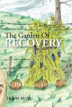 Paperback The Garden Of Recovery Book