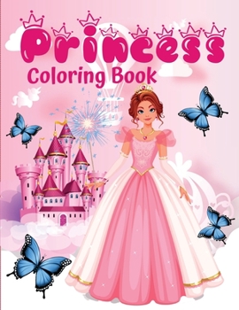 Princess Coloring Book: 60 Unique and Beautiful Designs for Girls Ages 3-9-A Great Gift