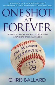 Paperback One Shot at Forever: A Small Town, an Unlikely Coach, and a Magical Baseball Season Book
