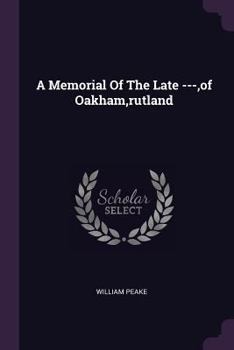 Memorial of the Late ---, of Oakham, Rutland