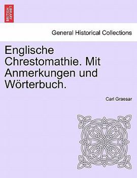 Paperback Englische Chrestomathie. Mit Anmerkungen Und Worterbuch . [German] Book