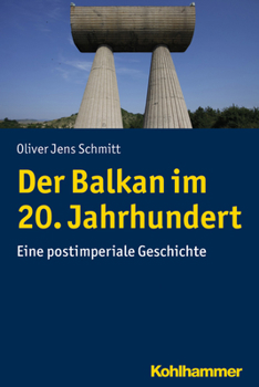 Paperback Der Balkan Im 20. Jahrhundert: Eine Postimperiale Geschichte [German] Book