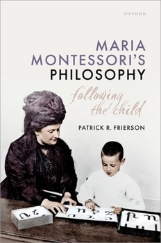 Hardcover Maria Montessori's Philosophy: Following the Child Book