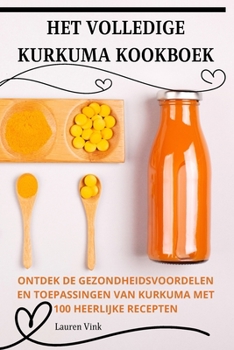 Paperback Het Volledige Kurkuma Kookboek [Dutch] Book