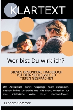 KLARTEXT - Wer bist DU wirklich?: Das Fragebuch zum Ausfüllen für Erwachsene, um sich besser kennenzulernen. (German Edition)