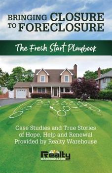Paperback Bringing Closure to Foreclosure: The Fresh Start Playbook Book