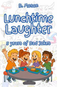 Hardcover Lunchtime Laughter: 5 Years of Dad Jokes Book