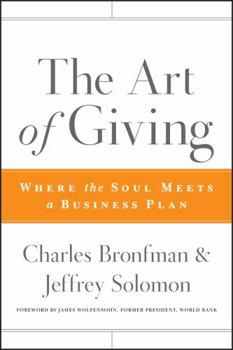 Hardcover The Art of Giving: Where the Soul Meets a Business Plan Book