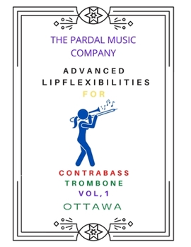 Paperback Advanced Lip Flexibilities for Contrabass Trombone Vol,1: Ottawa Book