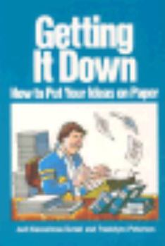 Paperback Getting It Down: How to Put Your Ideas on Paper Book