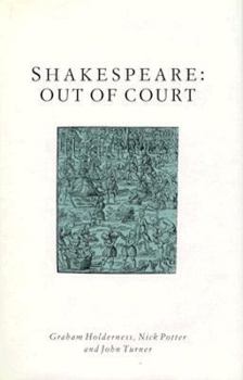 Shakespeare: Out of Court : Dramatizations of Court Society