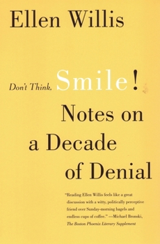 Paperback Don't Think, Smile!: Notes on a Decade of Denial Book