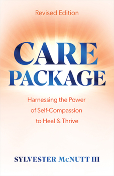 Paperback Care Package: Harnessing the Power of Self-Compassion to Heal & Thrive Book