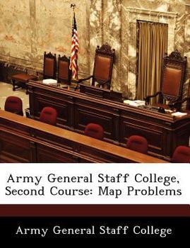 Paperback Army General Staff College, Second Course: Map Problems Book