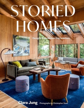 Hardcover Storied Homes: Designs from Banner Day Interiors Book