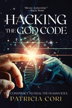 Paperback Hacking the God Code: The Conspiracy to Steal the Human Soul Book