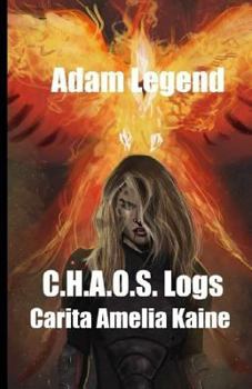 Paperback C.H.A.O.S. Logs: Carita Amelia Kaine Book