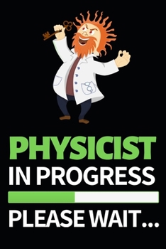 Paperback Physicist In Progress Please Wait: Notebook Journal For Physicists Book