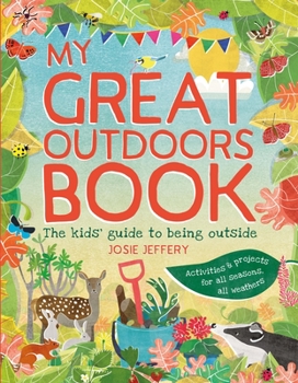 Paperback My Great Outdoors Book: The Kids' Guide to Being Outside Book