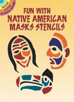Paperback Fun with Native American Masks Stencils (Dover Stencils) Book