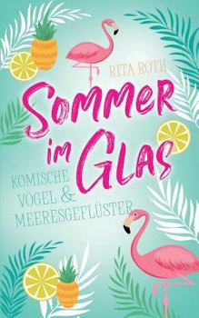 Paperback Sommer im Glas: Komische Vögel und Meeresgeflüster [German] Book