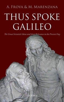 Paperback Thus Spoke Galileo: The Great Scientist's Ideas and Their Relevance to the Present Day Book