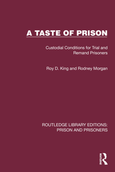 Hardcover A Taste of Prison: Custodial Conditions for Trial and Remand Prisoners Book