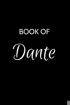 Paperback Dante Journal Notebook: A Gratitude Journal Notebook for Men Boys Fathers and Sons with the name Dante - Handsome Elegant Bold & Personalized Book