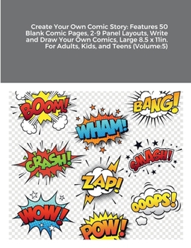 Paperback Create Your Own Comic Story: Features 50 Blank Comic Pages, 2-9 Panel Layouts, Write and Draw Your Own Comics, Large 8.5 x 11in. For Adults, Kids, Book