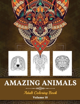 Paperback Amazing Animals Grown-ups Coloring Book: Stress Relieving Designs Animals for Grown-ups (Volume 10) Book