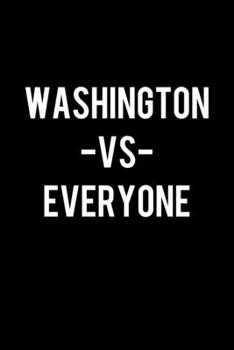 Washington Vs Everyone: College Ruled Lined Writing Notebook Journal, 6x9, 120 Pages