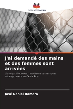 Paperback J'ai demandé des mains et des femmes sont arrivées [French] Book