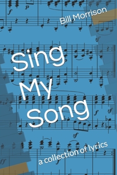Paperback Sing My Song: a collection of lyrics Book