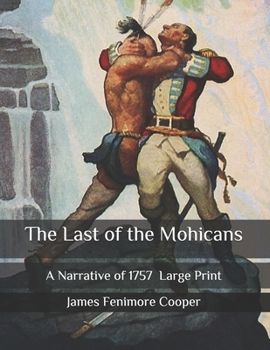 Paperback The Last of the Mohicans: A Narrative of 1757; Large Print Book