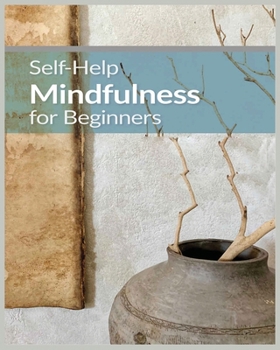 Paperback Mindfulness for Beginners: Practical Techniques for Everyday Awareness Book