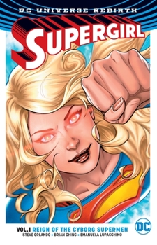 Paperback Supergirl Vol. 1: Reign of the Cyborg Supermen (Rebirth) Book
