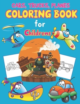 Paperback Trucks, Planes and Cars Coloring Book for Children's: Great Set for Trucks, Planes, Cars, Bikes, and Other Vehicles Coloring Pages for Children, Boys Book