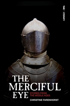 Paperback The Merciful Eye: Stories from the Middle Ages Book