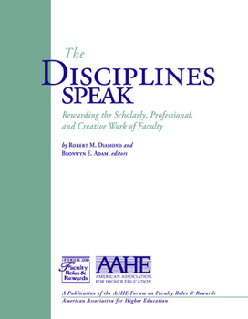 Paperback The Disciplines Speak I: Rewarding the Scholarly, Professional, and Creative Work of Faculty Book