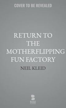 Hardcover Return to the Motherflipping Fun Factory Book