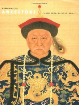 Paperback Worshiping the Ancestors: Chinese Commemorative Portraits Book