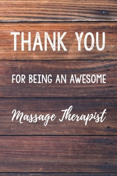 Paperback Thank You For Being An Awesome Massage Therapist: 6x9" Dot Bullet Wood Notebook/Journal Gift Idea For Massage Therapist, Masseur Book