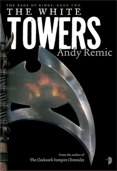 Paperback The White Towers: Book 2 of the Rage of Kings Book