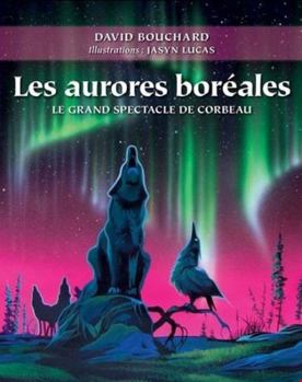Aurores boréales (Les): Grand spectacle de Corbeau
