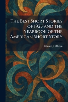 The Best Short Stories of 1925 and the Yearbook of the American Short Story