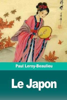 Paperback Le Japon: L'Éveil d'un peuple oriental à la civilisation européenne [French] Book