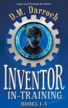 Paperback Inventor-in-Training Books 1-3: The Pirate's Booty, The Crystal Lair, Cyborgia (Inventor-in-Training Omnibus) Book