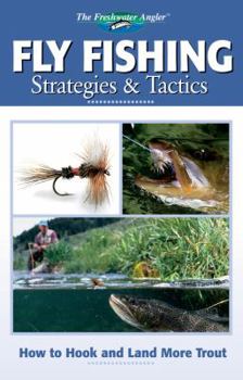 Paperback Fly Fishing Strategies & Tactics: How to Hook and Land More Trout Book