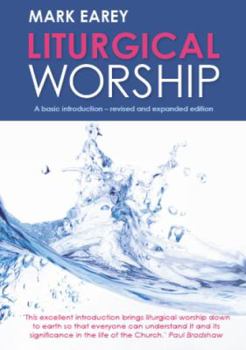 Paperback Liturgical Worship: A Basic Introduction - Revised and Expanded Edition Book