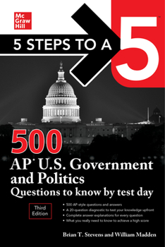Paperback 5 Steps to a 5: 500 AP U.S. Government and Politics Questions to Know by Test Day, Third Edition Book